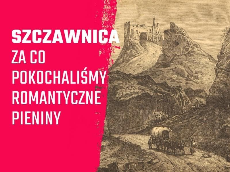 Przed Tatrami były Pieniny… O szczawnickich kuracjach i spływie Dunajcem